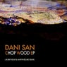 Chop Wood EP