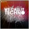 We Call It Techno 2017