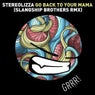 Go Back To Your Mama (Slangship Brothers RMX)