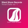 Silent Shore Records Vocal Dubs Vol. 01