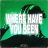 Where Have You Been