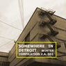 SOMEWHERE IN DETROIT - Winter Compilation