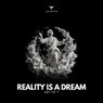 Reality Is a Dream