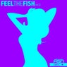 Feel The Fish Vol. 6