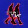 That Time (Extended Version)