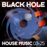 Black Hole House Music 03-25