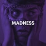 Madness