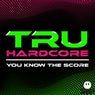Tru Hardcore - You Know The Score Vol. 2