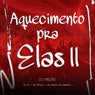 AQUECIMENTO PRA ELAS 002