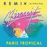 Paris Tropical (Arthur King Remix)