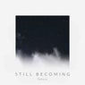 Still Becoming