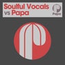 Soulful Vocals vs Papa