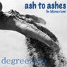 Ash to Ashes (In Memoriam)