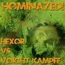 Hominazed!004 : Hexor Vs Voight Kampff