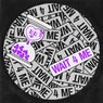 Wait 4 Me (Extended Mix)