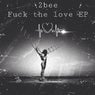 Fuck The Love EP