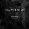 Can You Feel Me