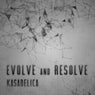 Evolve and Resolve
