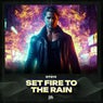 Set Fire To The Rain