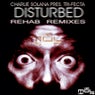 Disturbed (Rehab Remixes)
