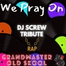 We Pray On - DJ Screw Tribute Mix