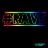 #rave
