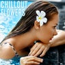 Chillout Flowers