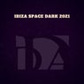 Ibiza Space Dark 2021