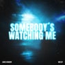 Somebody's Watching Me (Extended)