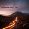 When I Found You
