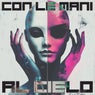 Con Le Mani Al Cielo (feat. M¥SS KETA)