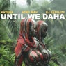 Until We Daha (Main Mix)