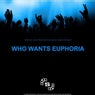 Who Wants Euphoria