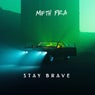 STAY BRAVE