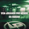 Vem Jogando pro Menor da Facção