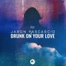 Drunk on Your Love