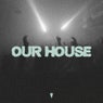 Our House
