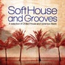 Soft House and Grooves (A Selection of Chilled House and Uptempo Beats)