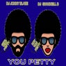 YOU KNOW YOU PETTY (feat. DJ SHANNELL B)