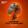 I Know You Love Me