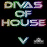 Divas of House V