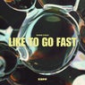 Like To Go Fast