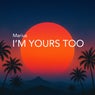 I'm Yours Too