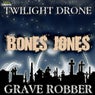 Twilight Drone / Grave Robber