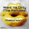 Want Ya Dirty (The Remixes)