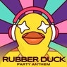 Rubber Duck Party Anthem