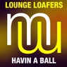 Lounge Loafers - Havin A Ball