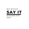Say It (Moikabi VIP Edit)