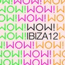 Ibiza 2012 By WOW! Recordings