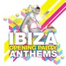 Ibiza Opening Party Anthems